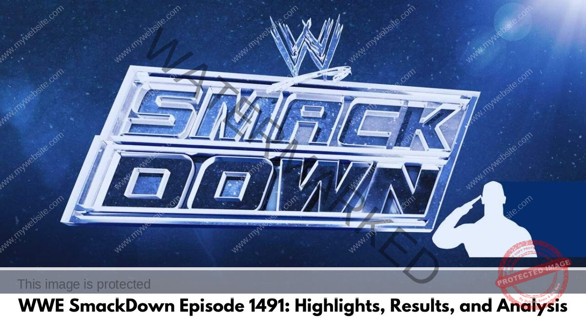 WWE SmackDown Episode 1491: Highlights, Results, and Analysis