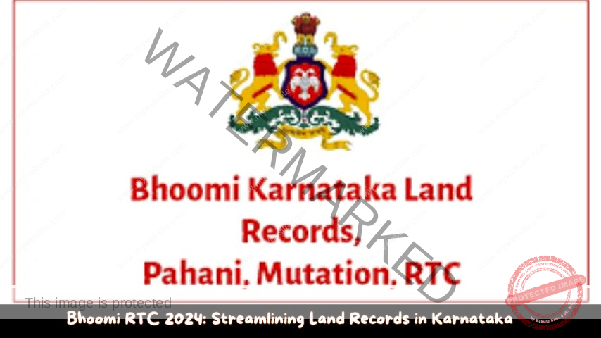 Bhoomi RTC 2024: Streamlining Land Records in Karnataka