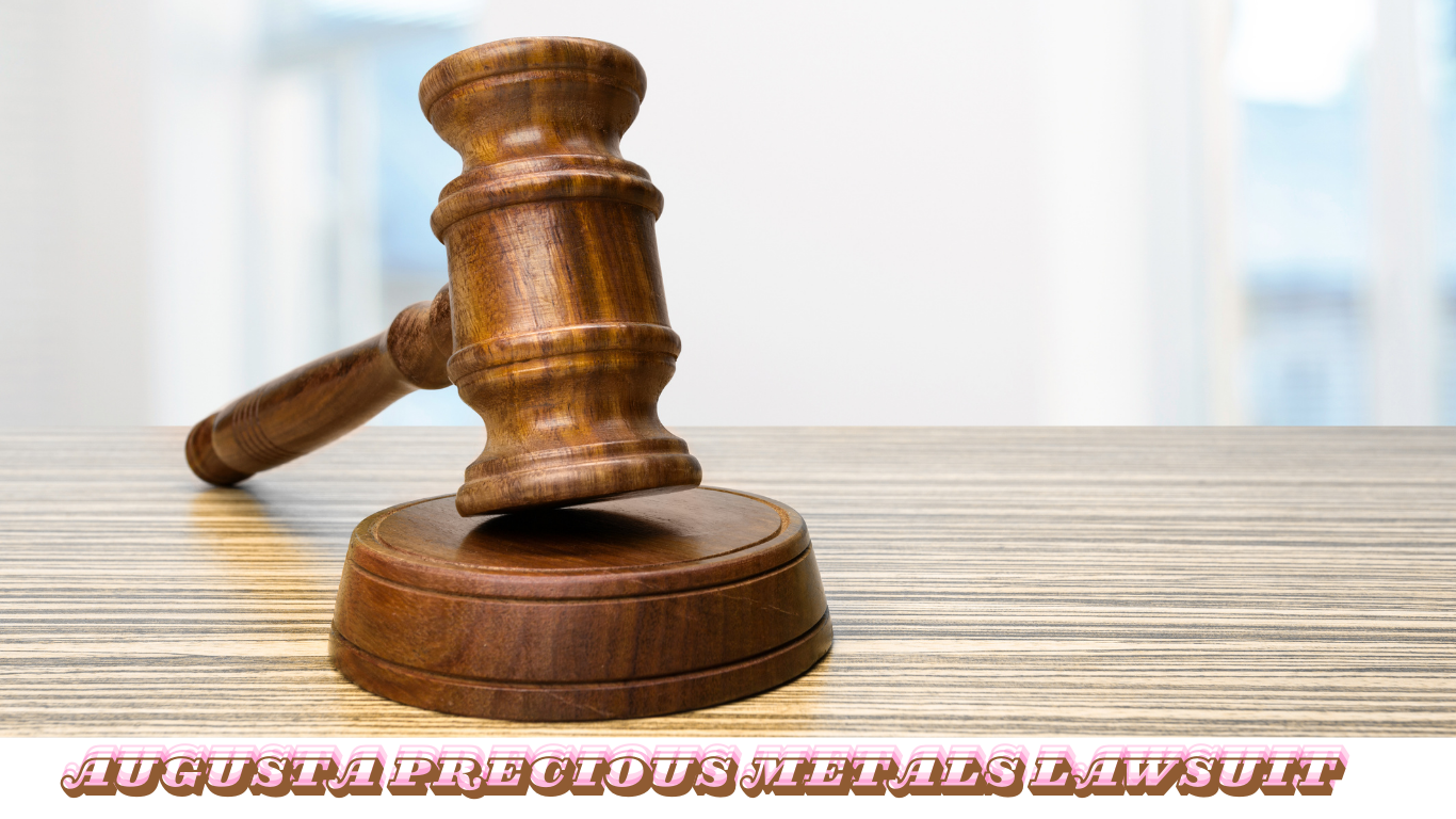 Augusta Precious Metals Lawsuit – What You Need to Know
