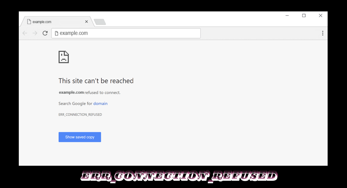 err_connection_refused: complete fix guide (2025)