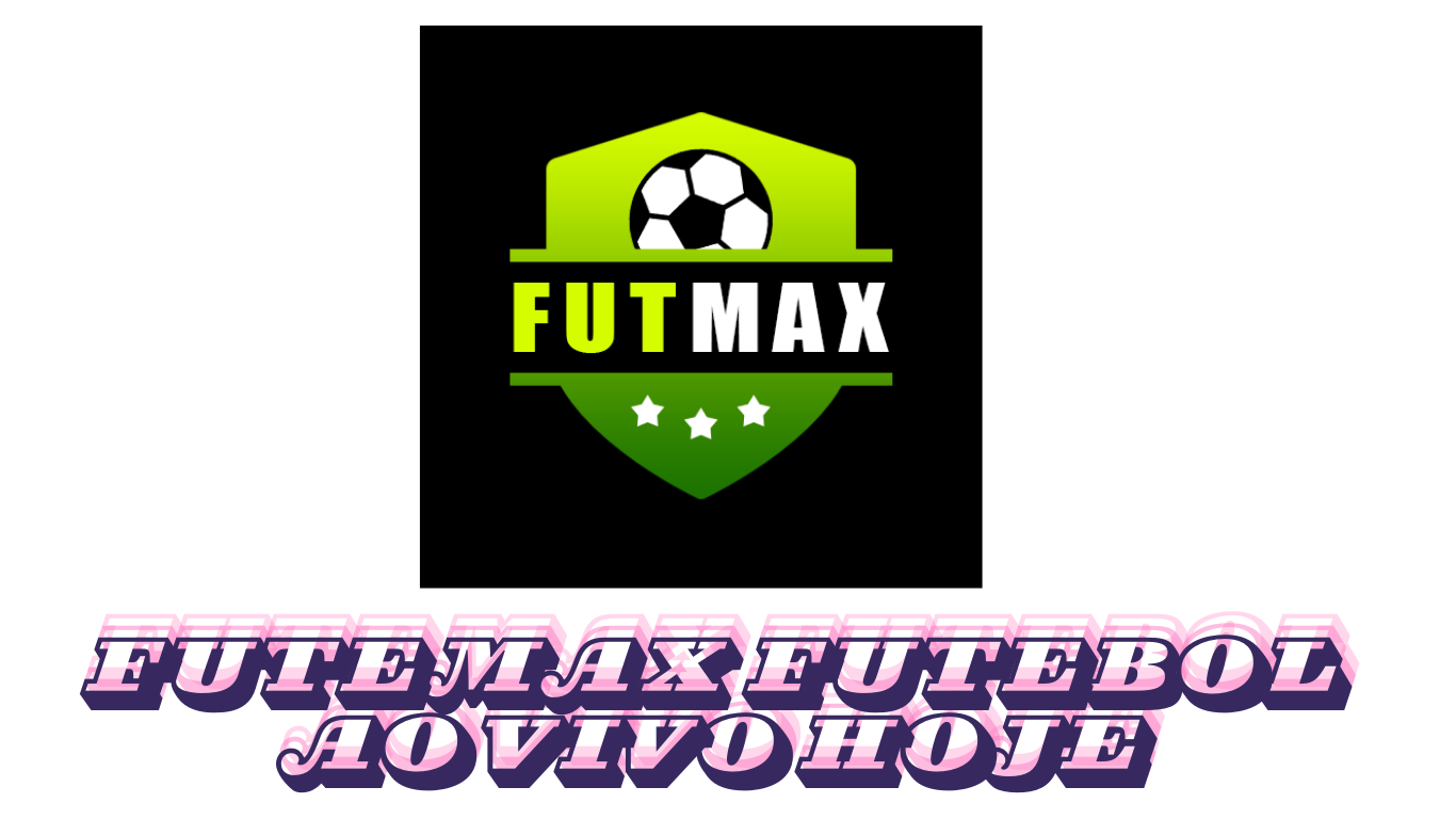 Futemax Futebol ao Vivo Hoje: Watch Live Football Matches Free in 2026